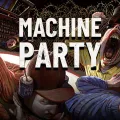 Machine Party